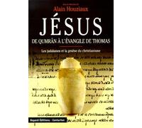 Jésus de Qumrân à l'Evangile de Thomas
