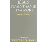 Jésus devant sa vie et sa mort