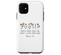 Jesus Died for Me Now I Live for Him Christian Romans 5 8 10 Coque pour iPhone 11