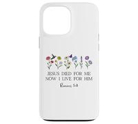 Jesus Died for Me Now I Live for Him Christian Romans 5 8 10 Coque pour iPhone 13 Pro Max