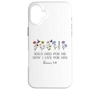 Jesus Died for Me Now I Live for Him Christian Romans 5 8 10 Coque pour iPhone 16 Plus