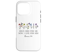 Jesus Died for Me Now I Live for Him Christian Romans 5 8 10 Coque pour iPhone 16 Pro