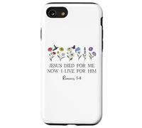 Jesus Died for Me Now I Live for Him Christian Romans 5 8 10 Coque pour iPhone SE (2020) / 7/8
