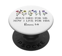 Jesus Died for Me Now I Live for Him Christian Romans 5 8 10 PopSockets PopGrip Adhésif