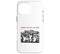 Jesus Died for Our Sins (Illustration Graphique Vintage) Coque pour iPhone 16 Pro Max