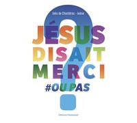 Jésus disait merci ou pas ? - Inès De Chantérac - Emmanuel Eds De L' - broché - Essai