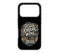 Jesus Drank Wine Be Like Jesus Funny Christian Winery Humour Coque pour iPhone 17 Pro
