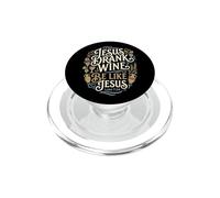 Jesus Drank Wine Be Like Jesus Funny Christian Winery Humour PopSockets PopGrip pour MagSafe