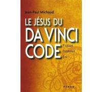 Jesus du da vinci code (le) Jean Paul Michaud (Auteur)