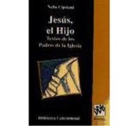 Jesús, El Hijo. Textos De Los Padres De La Iglesia - Cipriani, Nello Cipriani, Nello (Auteur)