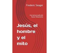 Jesús, el hombre y el mito: Una lectura judía del Nuevo Testamento