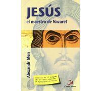 Jesús, el maestro de Nazaret