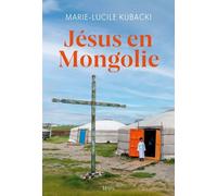 Jésus en Mongolie - Marie-Lucile Kubacki - Seuil - broché - Essai