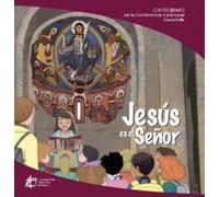 JESUS ES EL SEÑOR CATECISMO CONFERENCIA EPISCOPAL ESPAÑOLA