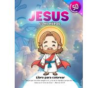 JESUS ES MI HEROE: libro para colorear