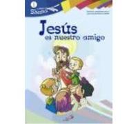 Jesús Es Nuestro Amigo. Shema 1 (Libro Del Niño). Iniciación Cristiana De Niños - Revilla Aybar, Javier, Olóriz Sanjuán, María, Olóriz Cortés, Jesús, Ferrández Rodríguez, Nieves, Alda Gálvez, Carlos R