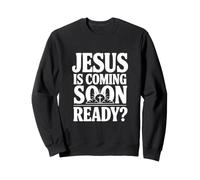 Jésus est bientôt prêt ? Message chrétien fidèle Sweatshirt