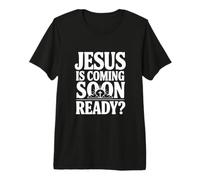 Jésus est bientôt prêt ? Message chrétien fidèle T-Shirt Haut de Gamme