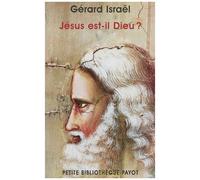Gérard Israël – Jésus est-il Dieu ? – Essai – Poche (Payot)