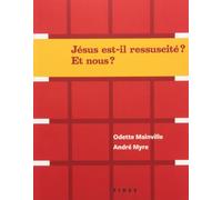JÉSUS EST-IL RESSUSCITÉ ? ET NOUS ?
