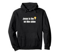 Jésus est la lumière, Laisse-Le Briller, Je Vais Le Laisser Briller Sweat à Capuche