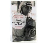Jésus est mon Tout en Tout: Prier avec la sainte de Calcutta
