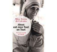 Jésus Est Mon Tout En Tout - Prier Avec La Sainte De Calcutta | Occasion