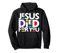 Jésus est Mort pour Vous, chrétiens, Noël, Christ, Pâques, Amour Sweat à Capuche