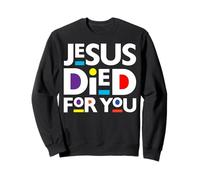 Jésus est Mort pour Vous, chrétiens, Noël, Christ, Pâques, Amour Sweatshirt