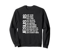 Jésus est tout pour moi, mon Dieu, mon Seigneur, mon Sauveur, Christian Sweatshirt