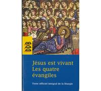 Jésus est vivant: Les quatre évangiles