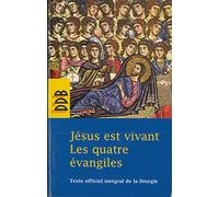 Jésus est vivant: Les quatre évangiles dans leur intégralité