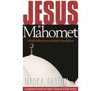 Jésus et Mahomet (poche) Mark Gabriel (Auteur)