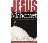 Jésus et Mahomet (poche) - Mark Gabriel - Ourania - broché - Essai