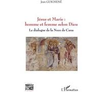 Jésus Et Marie : Homme Et Femme Selon Dieu - Le Dialogue De La Noce De Cana | Occasion