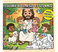 Jésus et ses amis : Livre de coloriage chrétien pour enfants: Scènes bibliques mignonnes, histoires douces et éveil à la foi - Activité calme pour ... de 4 à 8 ans - Idéal École du Dimanche.