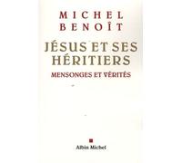 Jésus Et Ses Héritiers - Mensonges Et Vérités