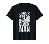 Jésus était désarmé Jésus était Un Homme Noir T-Shirt