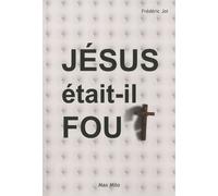 Jésus Était-Il Fou ?