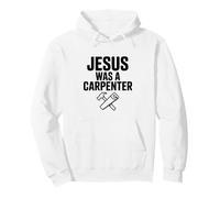 Jésus était Un Charpentier fidèle Humour chrétien Sweat à Capuche
