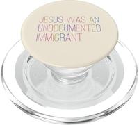 Jésus était Un Immigrant sans papiers, des Hommes, des Femmes, des Enfants chrétiens PopSockets PopGrip pour MagSafe