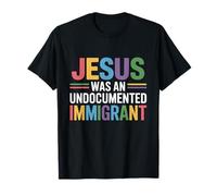 Jésus était Un Immigrant sans papiers T-Shirt