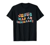 Jésus était Un Immigrant Soutenir Les Immigrants Droits d'immigration T-Shirt