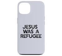Jésus était Un réfugié, Un mème pour Les Immigrants Coque pour iPhone 13