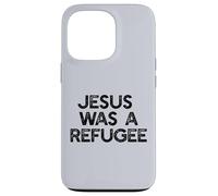 Jésus était Un réfugié, Un mème pour Les Immigrants Coque pour iPhone 13 Pro