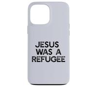 Jésus était Un réfugié, Un mème pour Les Immigrants Coque pour iPhone 13 Pro Max
