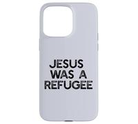 Jésus était Un réfugié, Un mème pour Les Immigrants Coque pour iPhone 15 Pro Max