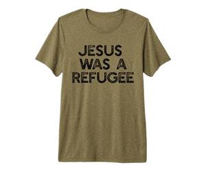 Jésus était Un réfugié, Un mème pour Les Immigrants T-Shirt Haut de Gamme