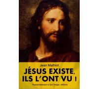 Jésus existe, ils l'ont vu - L454