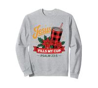 Jesus Fills My Cup Psalm 23:5 Positive Faith Quote Sweatshirt